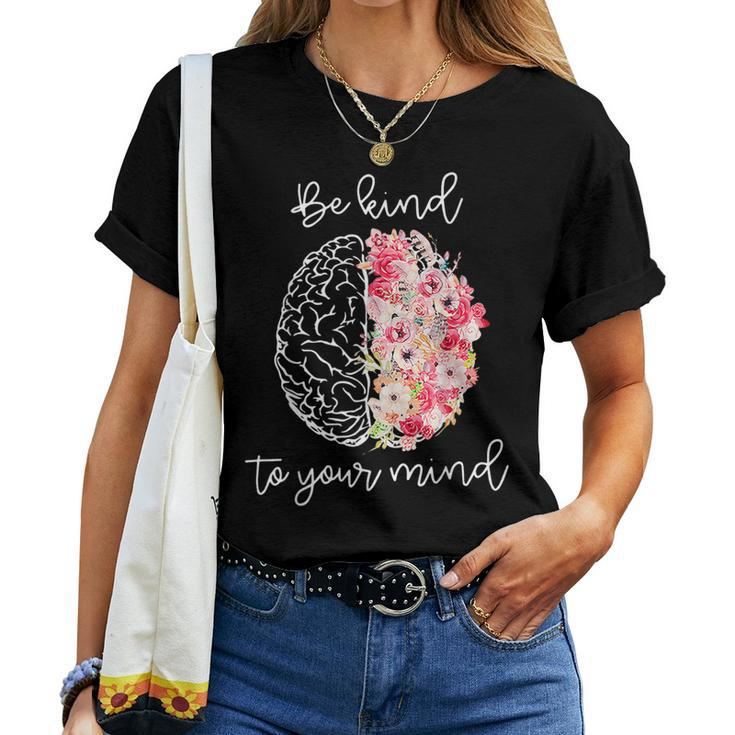Mental Health Awareness Self Care Be Kind To Your Mind Women T-shirt