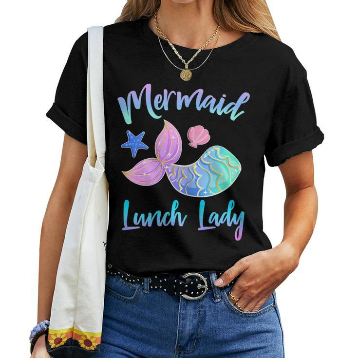 Mermaid Lunch Lady Squad For Cafeteria Workers Women T-shirt