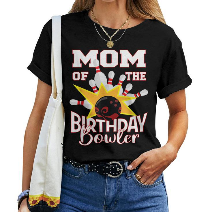 Mom Of The Birthday Bowler Kid Bowling Party Women T-shirt