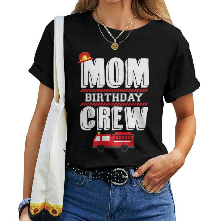 Mom Birthday Crew Fire Truck Fireman Hosting Party V2 Women T-shirt