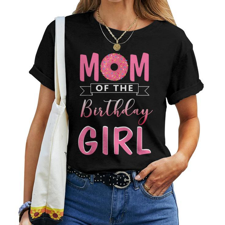 Mom Of The Birthday Girl Donutmatching Birthday Daughter Women T-shirt