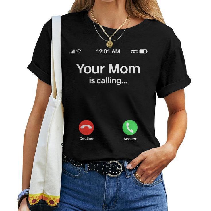 Your Mom Is Calling Your Mom Is Calling Women T-shirt