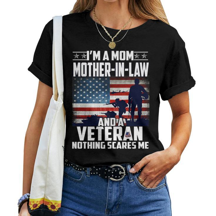 I Am A Mom Mother-In-Law And A Veteran Nothing Scares Me Usa  Women T-shirt