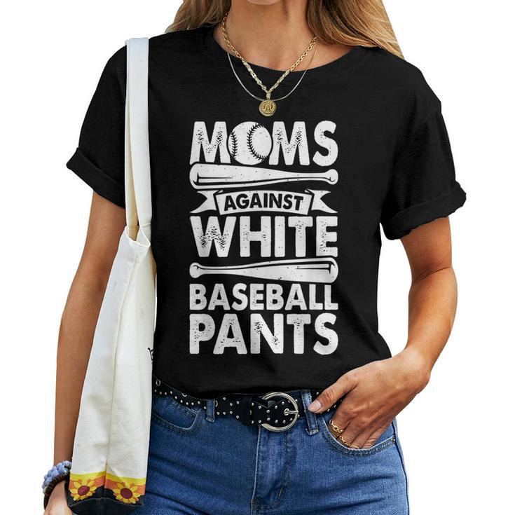 Moms Against White Baseball Pants Baseball Mom Women T-shirt