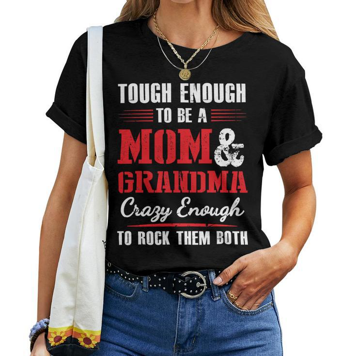Mother Grandma Tough Enough To Be A Mom And Grandma Crazy Enough 420 Mom Grandmother Women T-shirt Casual Daily Crewneck Short Sleeve Graphic Basic Unisex Tee