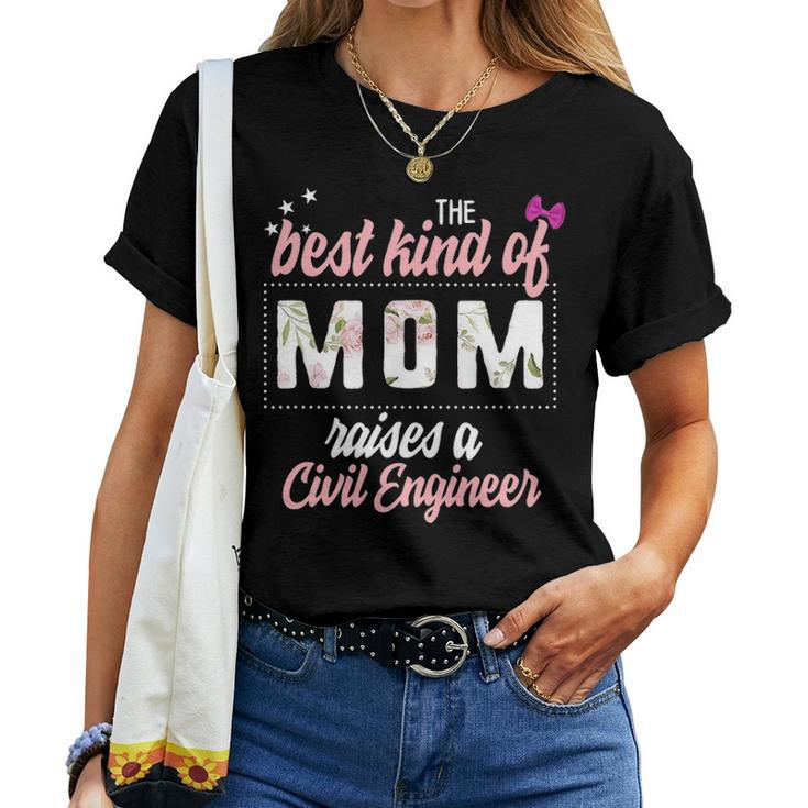 Mothers Day Best Kind Of Mom Raises Civil Engineer Floral Women T-shirt