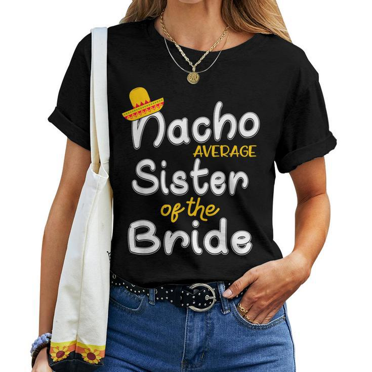 Nacho Average Sister Of The Bride Cinco De Mayo Women T-shirt