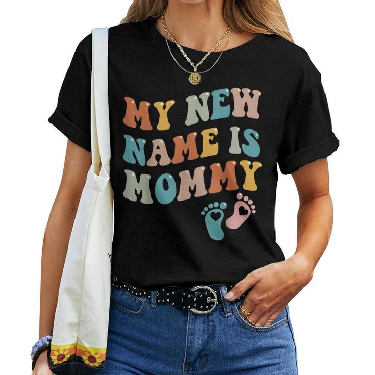 My New Name Is Mommy Newborn Parents Women T-shirt