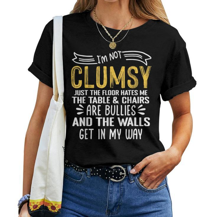 Im Not Clumsy Sayings Sarcastic Men Women Women T-shirt