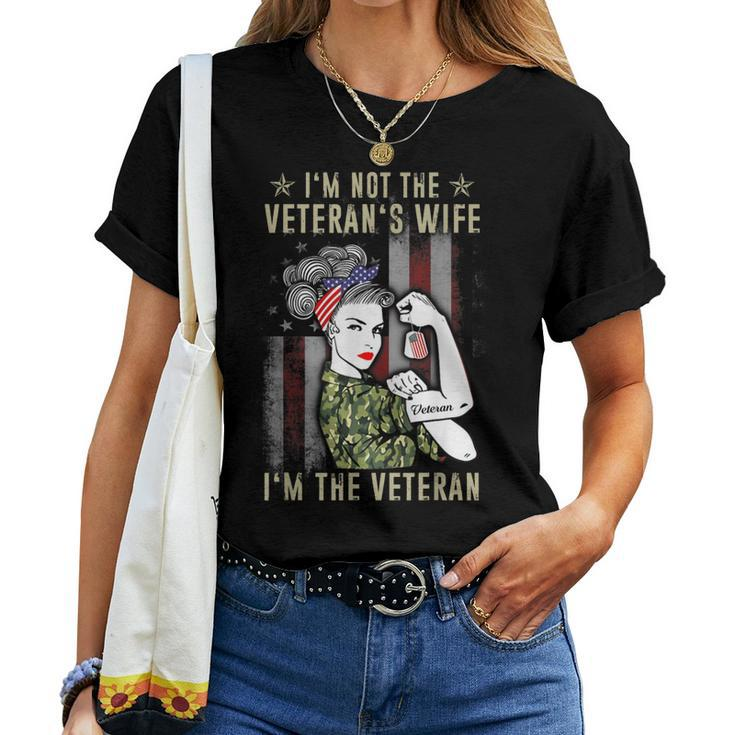 Im Not The Veterans Wife Im The Veteran Proud Women Vets Women T-shirt