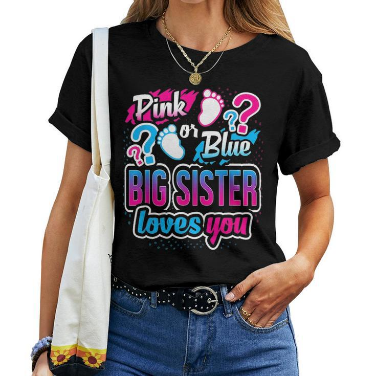 Pink Or Blue Big Sister Loves You Gender Reveal Baby Shower Women T-shirt