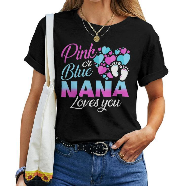 Pink Or Blue Nana Loves You Gender Reveal Baby Shower Gift Women T-shirt