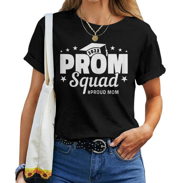 Womens Prom Squad 2023 I Graduate Prom Class Of 2023 I Proud Mom Women T-shirt