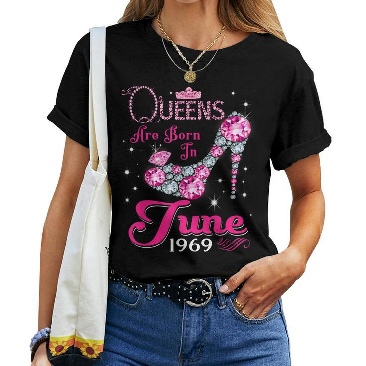 Queens Are Born In June 1969 T 50Th Birthday Women T-shirt