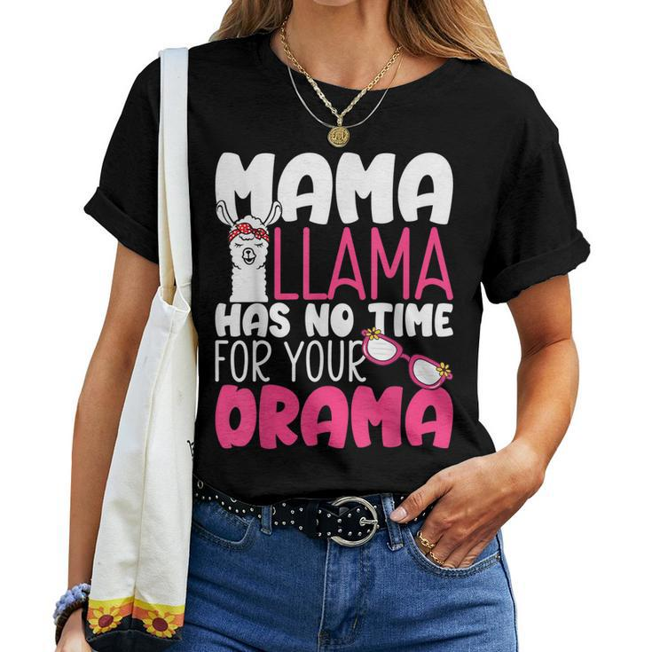 Quotes Mama Llama Has No Time For Your Drama 22 Women T-shirt