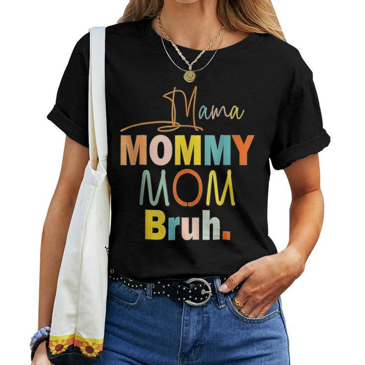 Quotes Mama Mommy Mom Bruh Mom Life Women T-shirt