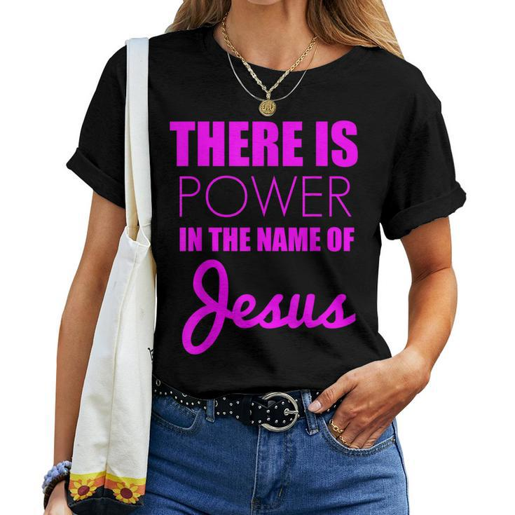 There Is Power In The Name Of Jesus Christian Faith Quote Women T-shirt