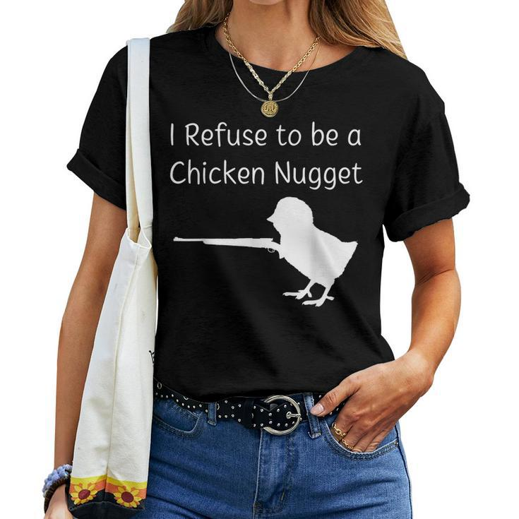 I Refuse To Be A Chicken Nugget Gun Conservative Libertarian Women T-shirt