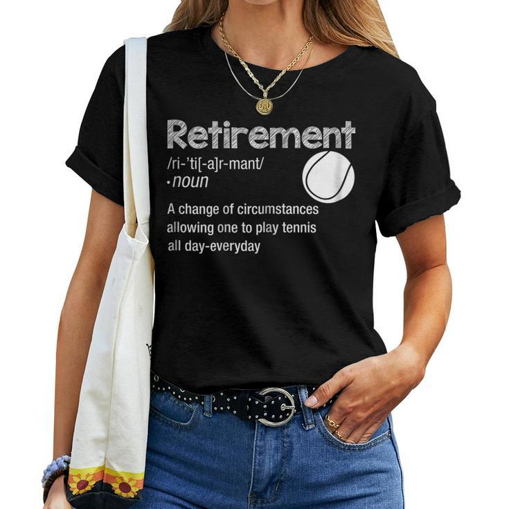 Retirement Tennis Shirt Retired Play Tennis Everyday T Women T-shirt
