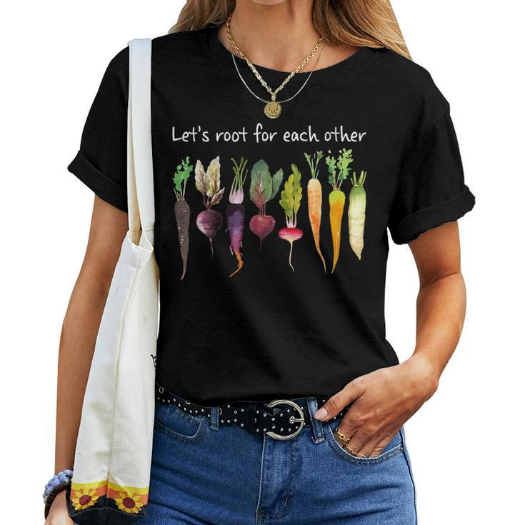 Womens Lets Root For Each Other And Watch Each Other Grow Garden Women T-shirt