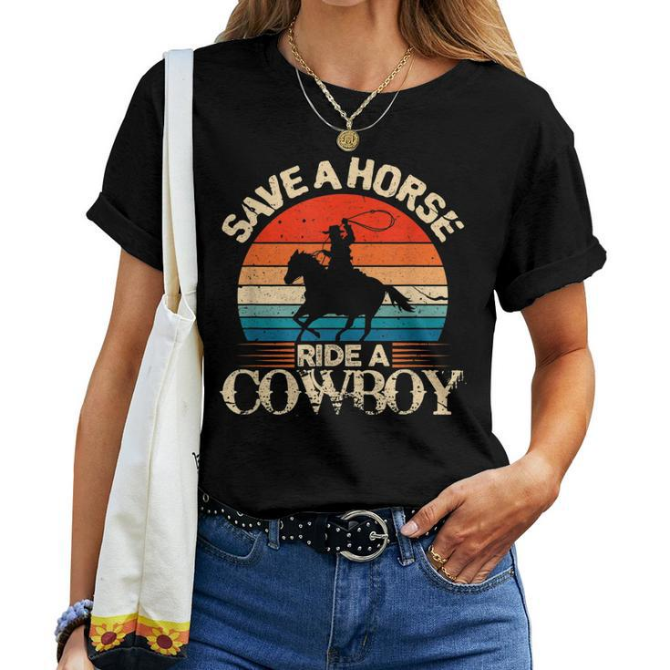 Save A Horse Ride Cowboy I Western Country Farmer Women T-shirt