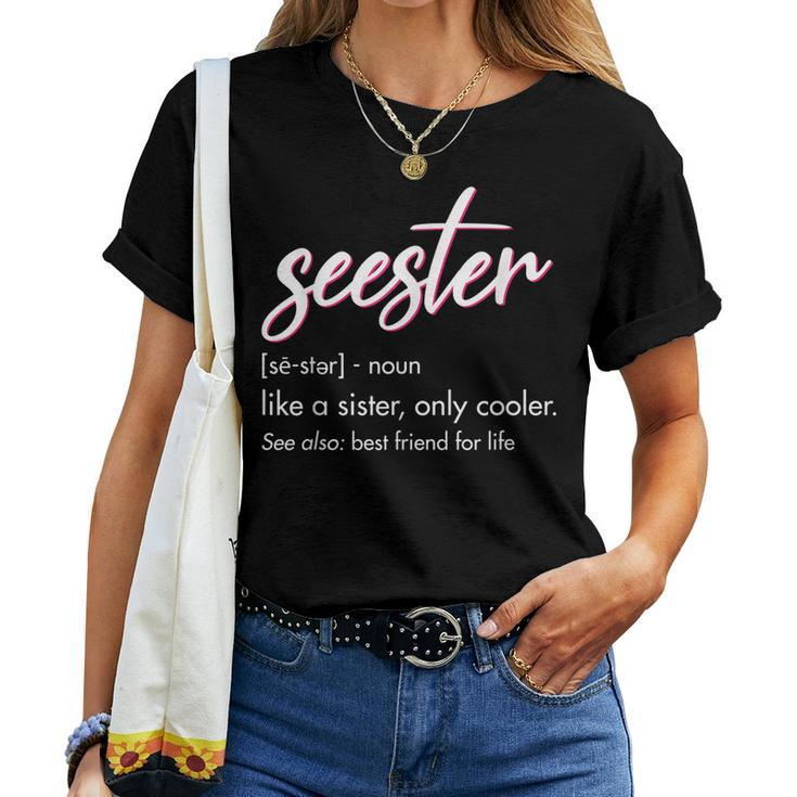 Seester Definition Mom Sister Friend Sister Apparel Women T-shirt