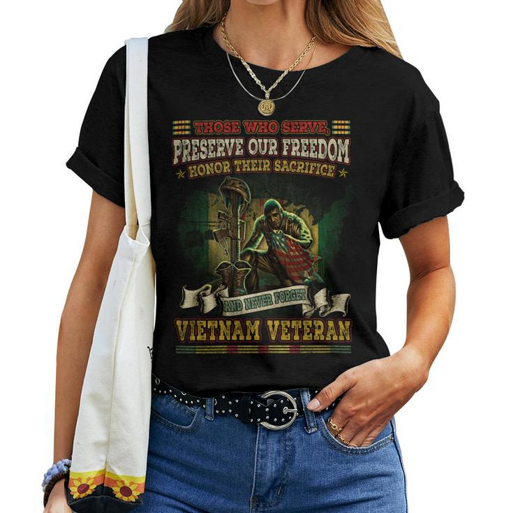 Those Who Serve Preserve Our Freedom Honor Their Sacrifice And Never Forget Vietnam Veteran Women T-shirt