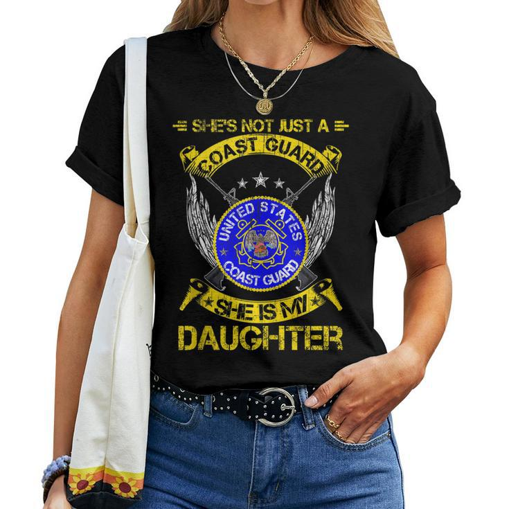 Shes Not Just A Us Coast Guard Veteran She Is My Daughter Women T-shirt