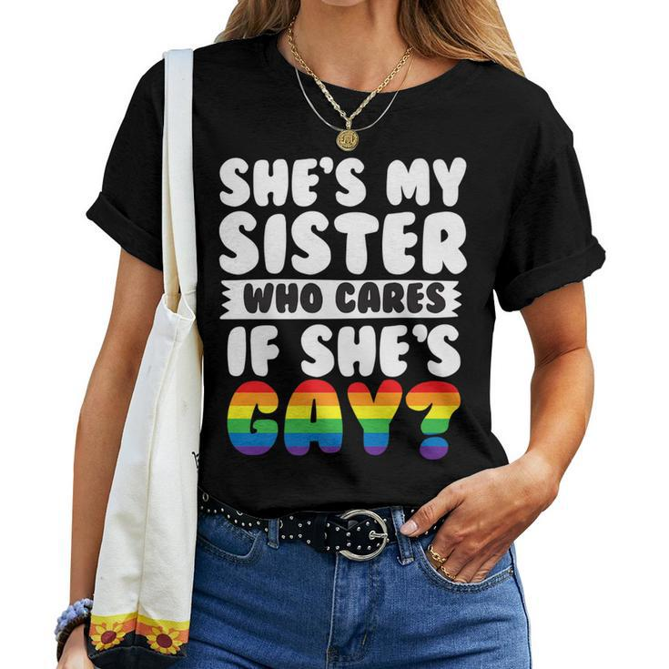 Shes My Sister Who Cares If Shes Gay Pride Women T-shirt