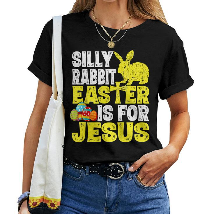 Silly Rabbit Easter Is For Jesus Christian Easter Day Women T-shirt