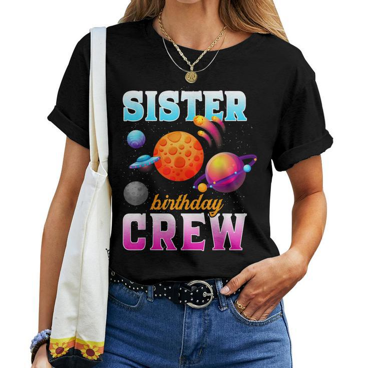 Sister Birthday Crew Outer Space Planets Family Bday Party Women T-shirt