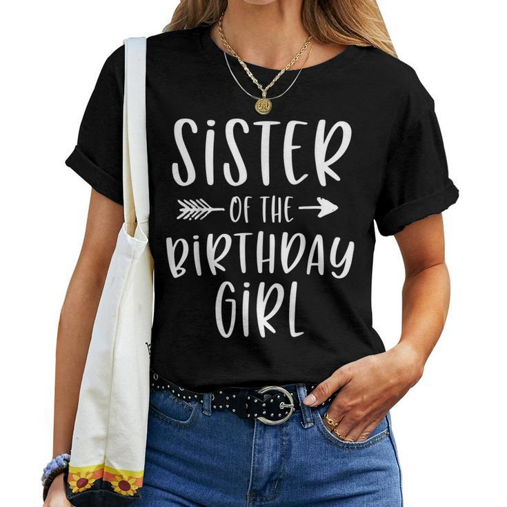 Sister Of The Birthday Girl Sibling Birthday Party Women T-shirt