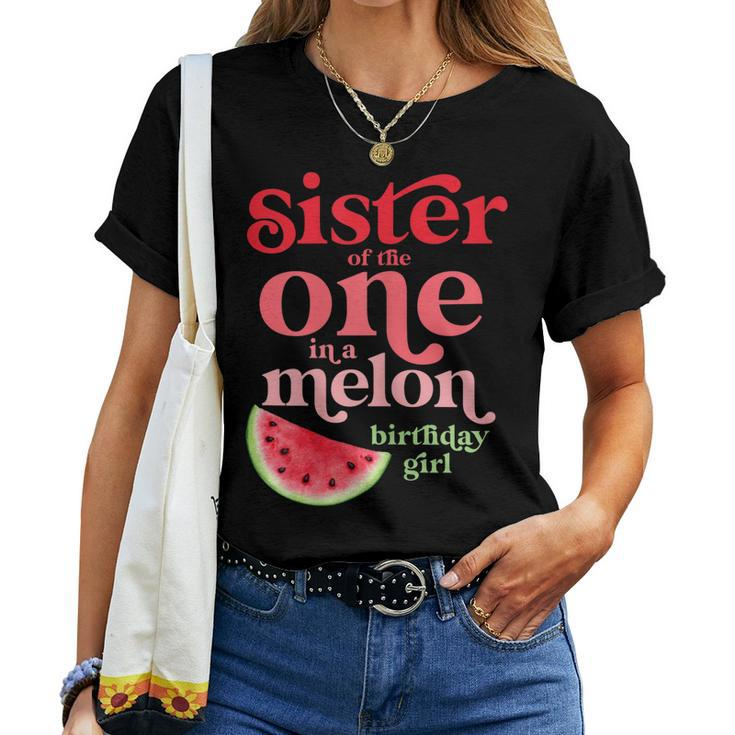Sister Of The One In A Melon Birthday Girl Watermelon First Women T-shirt