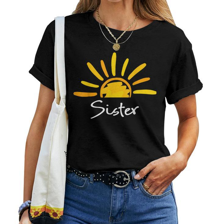 Sister The Sun Birthday Family Around First Trip Women T-shirt