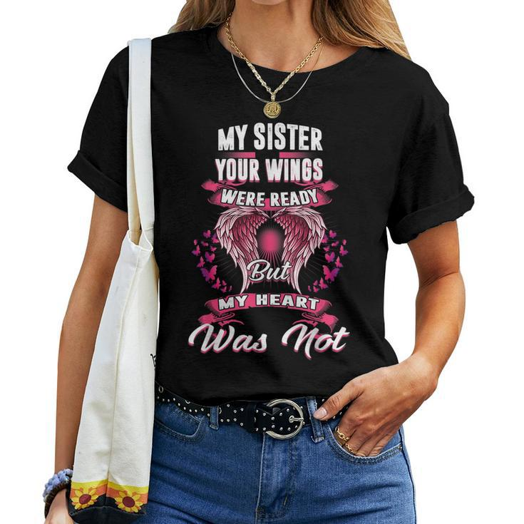 My Sister Your Wings Were Ready But My Heart Was Not Women T-shirt