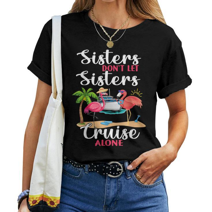 Sisters Dont Let Sisters Cruise Alone Flamingo Vacation Women T-shirt