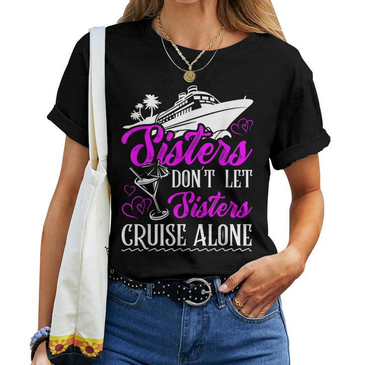 Sisters Dont Let Sisters Cruise Alone Cruise Vacation Family Women T-shirt Casual Daily Basic Unisex Tee