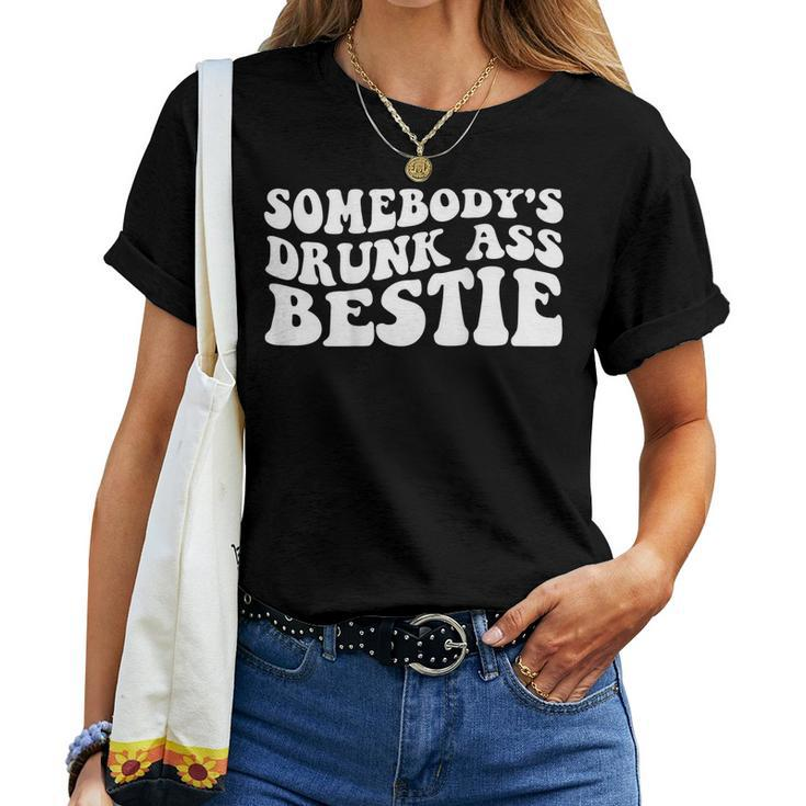Somebodys Drunk Ass Bestie Women T-shirt