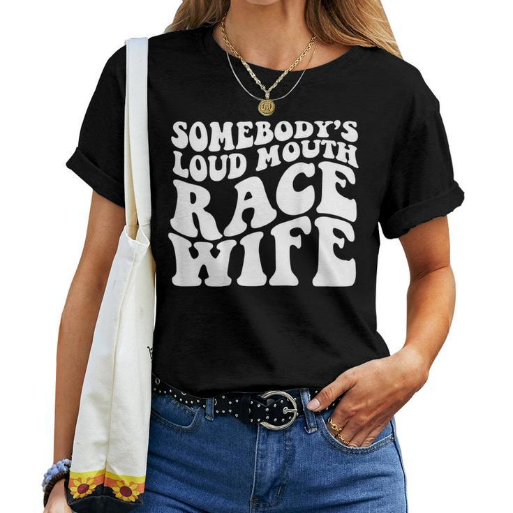 Somebodys Loud Mouth Race Wife On Back Women T-shirt