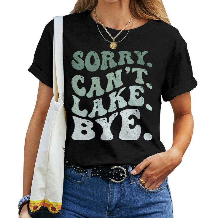 Womens Sorry Cant Lake Bye Lake Women T-shirt