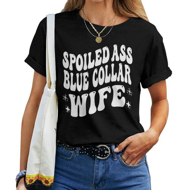 Spoiled Ass Blue Collar Wife Blue Collar Wife Women T-shirt
