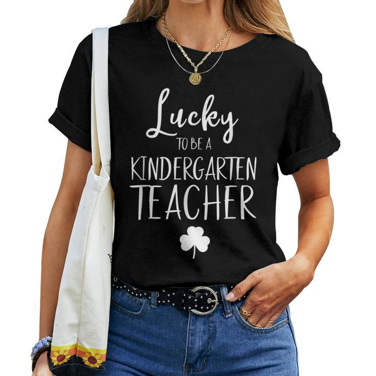 St Patricks Day Teacher Lucky To Be A Kindergarten Women T-shirt