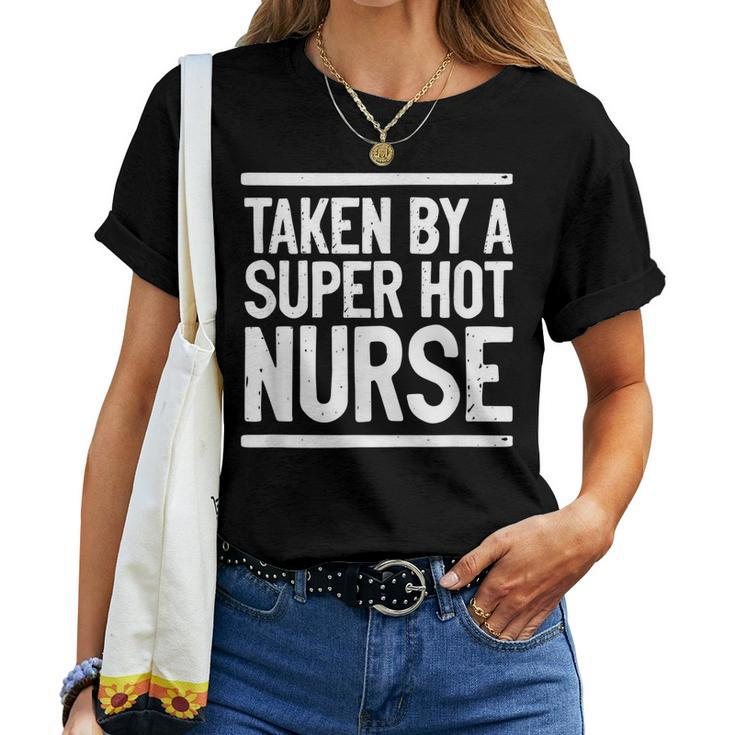 Taken By A Super Hot Nurse Freaking Crazy Boyfriend Women T-shirt