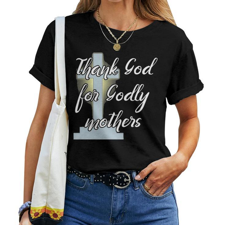 Thank God For Godly Mothers Christian Cross Women T-shirt