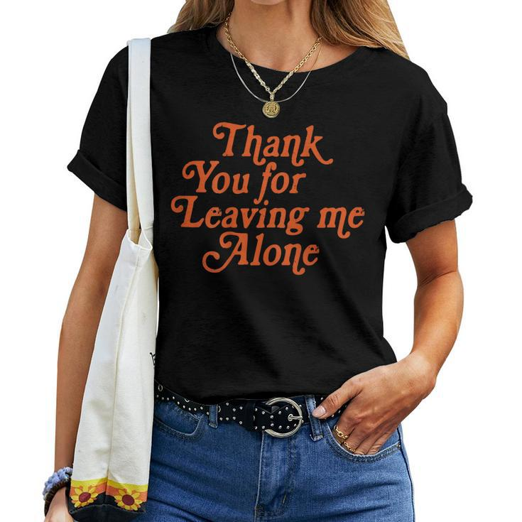 Thank You For Leaving Me Alone - Girlstrip Saying Women T-shirt
