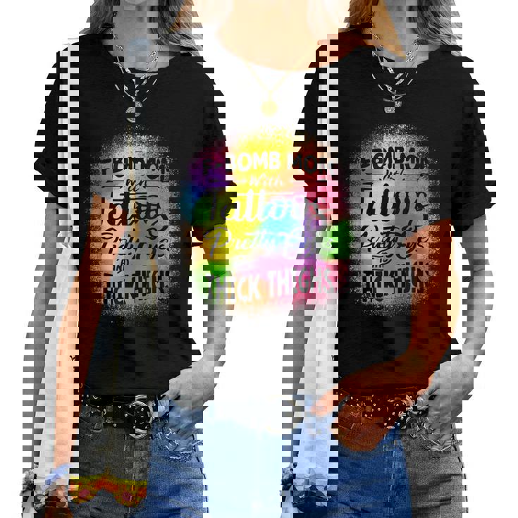 Tie Dye F Bomb Mom With Tattoos Pretty Eyes And Thick Thighs Women T-shirt