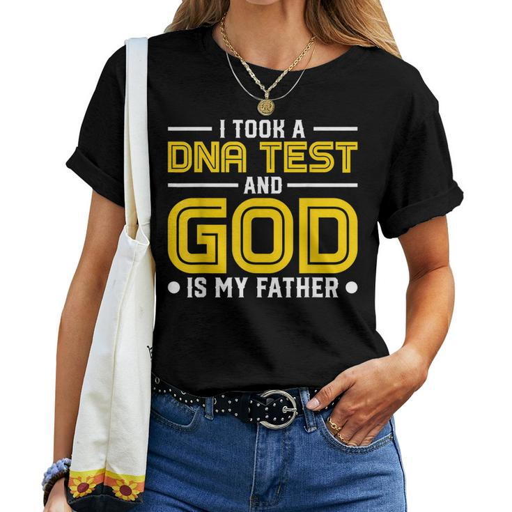 I Took Dna Test And God Is My Father Jesus Christians Women T-shirt