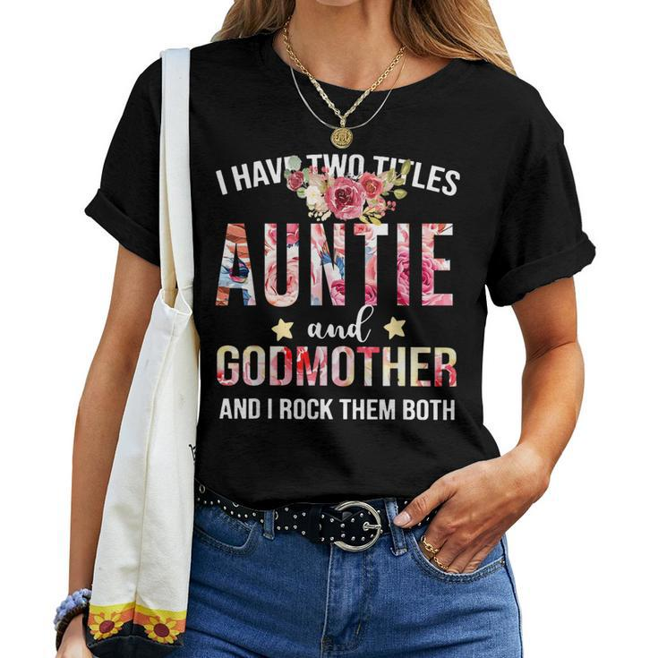 I Have Two Titles Aunt And Godmother I Rock Them Both Women T-shirt Casual Daily Basic Unisex Tee