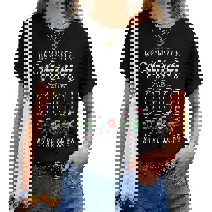 I Have Two Titles Mom And Gigi Shirt Floral T-Shirt