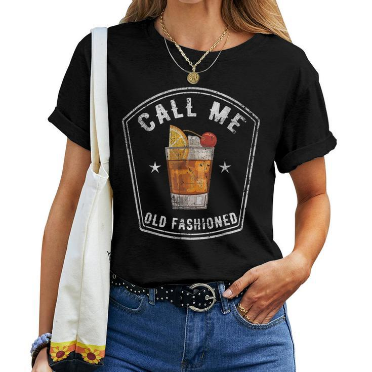 Vintage Call Me Old Fashioned Whiskey Women T-shirt